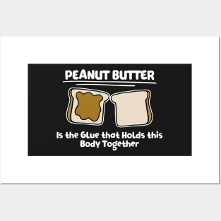 Peanut Butter The Glue For THis Body Baker Gift Posters and Art